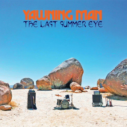 Yawning Man : The Last Summer Eye